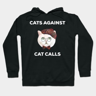 Cats Against Cat Calls T-Shirt Hoodie